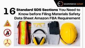 Standard SDS Sections You Need to Know before Filing Materials Safety Data Sheet Amazon FBA Requirement
